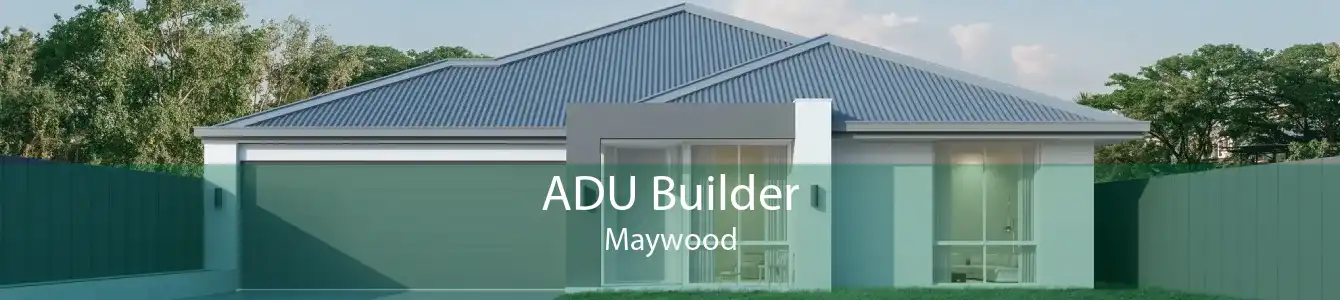 ADU Builder Maywood