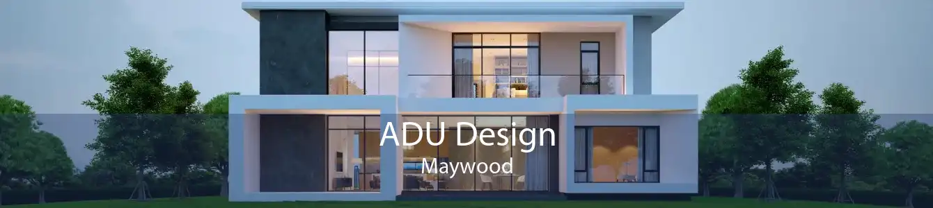 ADU Design Maywood